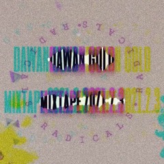 [SUPERCAKE_TM] Radicals-Tapes Vol.1 - Dawan Gold