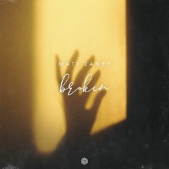 Matt Zaney - Broken