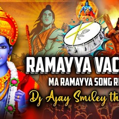 RAMAYYA VACHINDE MA RAMAYYA SONG REMIX BY DJ AJAY SMILEY THIMMAPUR
