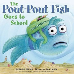 [Get] EPUB KINDLE PDF EBOOK The Pout-Pout Fish Goes to School (A Pout-Pout Fish Adven