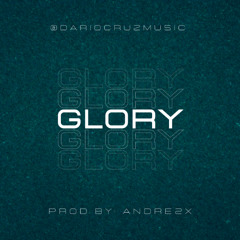 Dario Cruz - GLORY (Prod. by ANDRE2X)
