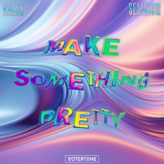 KRLYK & Selirium - Make Something Pretty [Outertone Release]