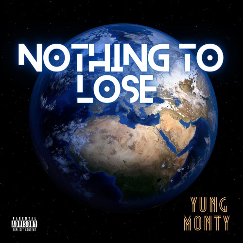 Yung Monty - Nothing To Lose