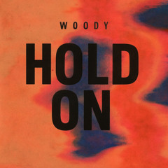 Woody - Hold On