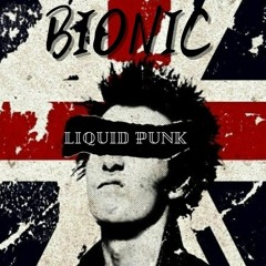 Bionic - Liquid Punk