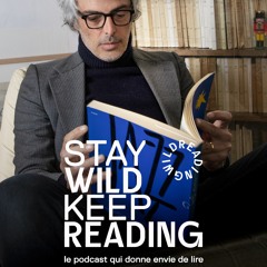 STAY WILD KEEP READING #23 STÉPHANE MANEL