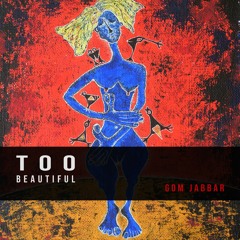 Too Beautiful