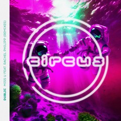 Dublic - Miss U ft. Rachel Philipp (Remixes)