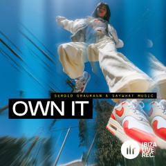 sergio graumann, SayWhat Music - OWN IT (Original Mix)