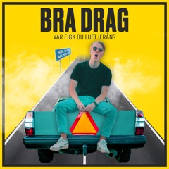 Bra drag