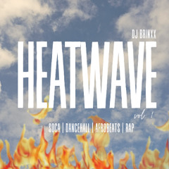 Heatwave Vol 1: Summer 2025 Mix (Soca, Dancehall, Afrobeats & Rap)