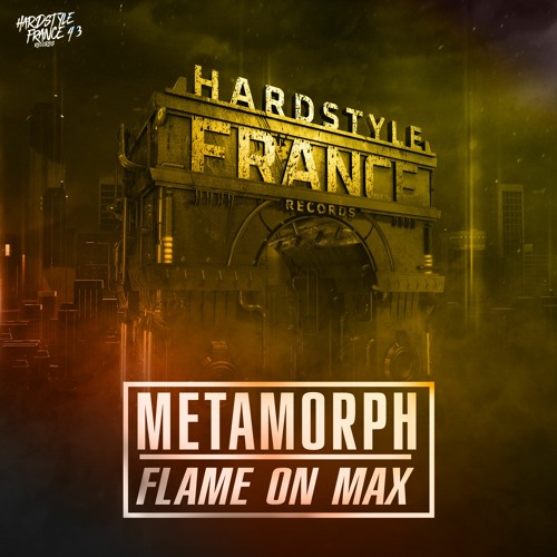Metamorph - FLAME ON MAX [HSF43]