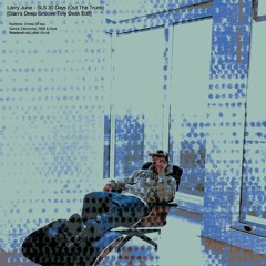 Larry June - SLS 30 Days (Out The Trunk) [Sian's Deep Groove Tiny Desk Edit]