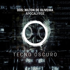 Apocalypse EP PREVIEW - Nilton De Oliveira @TECHNO OSCURO