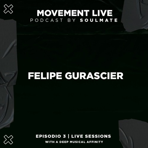 Movement Live Podcast Ep. 3 - Felipe Gurascier