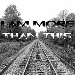 I Am More Than This
