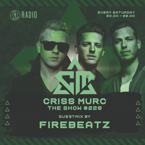 The Show by Criss Murc #228- Guestmix by Firebeatz