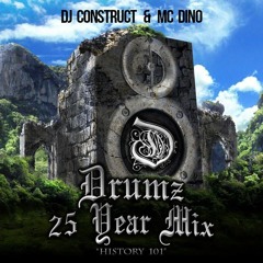 DJ Construct & MC Dino - "Drumz 25 Year Mix" (History 101)