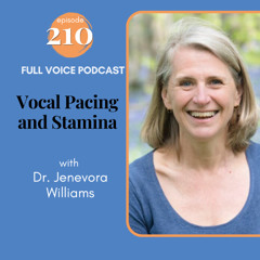 210 | Vocal Pacing and Stamina with Dr. Jenevora Williams