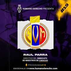 Humano Derecho #19 - Temporada 2 con Raúl Parra, del Sindicato de Maestros de Caracas