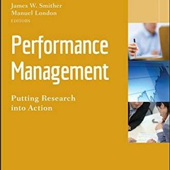 Access [KINDLE PDF EBOOK EPUB] Performance Management: Putting Research into Action by  James W. Smi