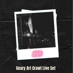 JEKA - Geary Art Crawl Live Set