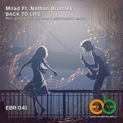 Milad Ft. Nathan Brumley - Back To Life (Extended Mix)