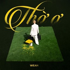 Thờ ơ - Wean