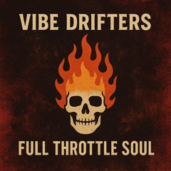 Full Throttle Soul by Vibe Drifters