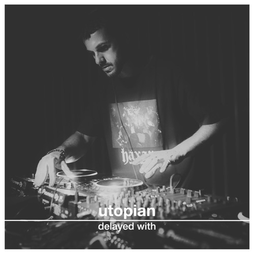 Delayed with... Utopian