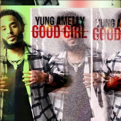 Yung Amelly ~ Good Girl