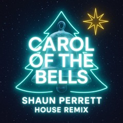 Shaun Perrett - Carol Of The Bells (House Remix)