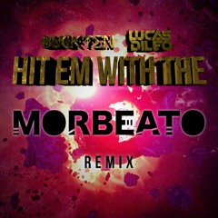 Buckten & Lucas DiLeo - Hit Em With The (Morbeato Remix)