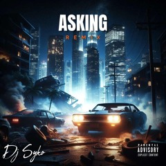 asking- DJ syko remix