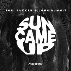 Sofi Tukker & John Summit - Sun Came Up (OYB Remix)