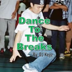 💯Dance To The Breaks💯 | Break beat Mixtape for BBoys & Bgirls