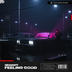 Neamarti - Feeling Good | OUT NOW