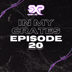 In My Crates Episode 20