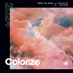 Colorize Best Of 2024, Mixed by Datskie (Continuous Mix)