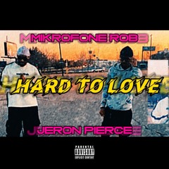Hard To Love [Prod. By Kayro] - Mikrofone Rob & Jeron Pierce