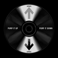 Azrael - Pump It Up Pump It Down (FREE DL)