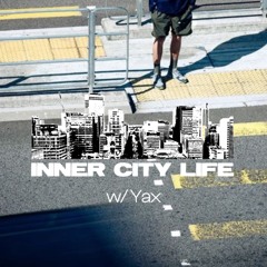 INNER CITY LIFE | YAX 02.09.23