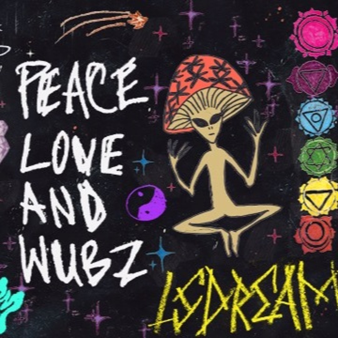 Stream LSDREAM - PEACE LOVE & WUBS (AL ROSS REMIX) by Al Ross