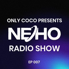 Only Coco Presents NE/HO RadioShow EP 007