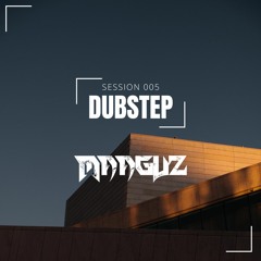 SESSION 005 [Dubstep/Riddim SET]
