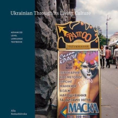 download EPUB 📒 Ukrainian Through its Living Culture: Advanced Level Language Textbo