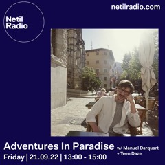 Adventures In Paradise with Manuel Darquart & Teen Daze