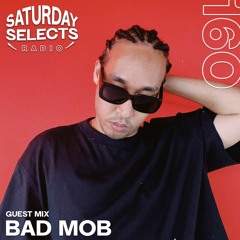 SaturdaySelects Radio Show #160 ft BAD MOB