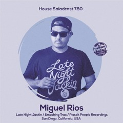 House Saladcast 780 | Miguel Rios