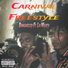 Bangneezy x La Meaty - Carnival Freestyle